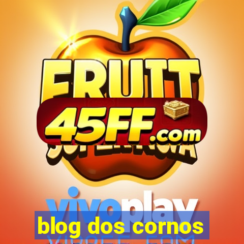 blog dos cornos